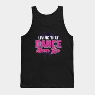 Dancing Mother Dance Mom Dancer Gift Tank Top